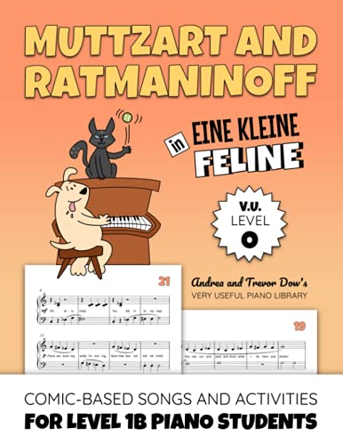 Beispielbild fr Muttzart and Ratmaninoff in Eine Kleine Feline, V. U. Level O: Comic-Based Songs and Activities for Level 1B Piano Students (Andrea and Trevor Dow's Very Useful Piano Library) zum Verkauf von GF Books, Inc.
