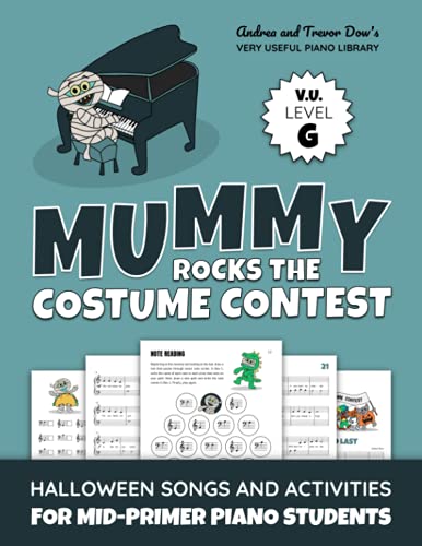 Stock image for Mummy Rocks The Costume Contest, V. U. Level G: Halloween Songs and Activities for Mid-Primer Piano Students (Andrea and Trevor Dow's Very Useful Piano Library) for sale by Books Unplugged