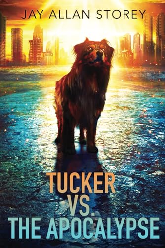 Stock image for Tucker vs. the Apocalypse: A Dystopian SciFi Novella for sale by HPB-Diamond