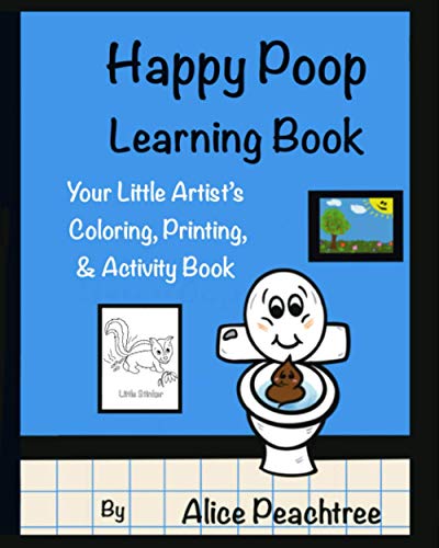 Stock image for Happy Poop Learning Book: Your Little Artist's Coloring, Printing & Activity Book (Happy, Sad Books) for sale by Lucky's Textbooks