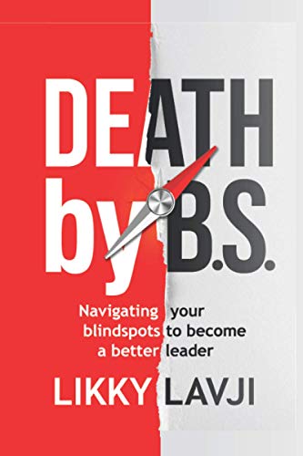 Stock image for Death by BS: Navigating Your Blind Spots to become a Better Leader for sale by Goodwill of Colorado