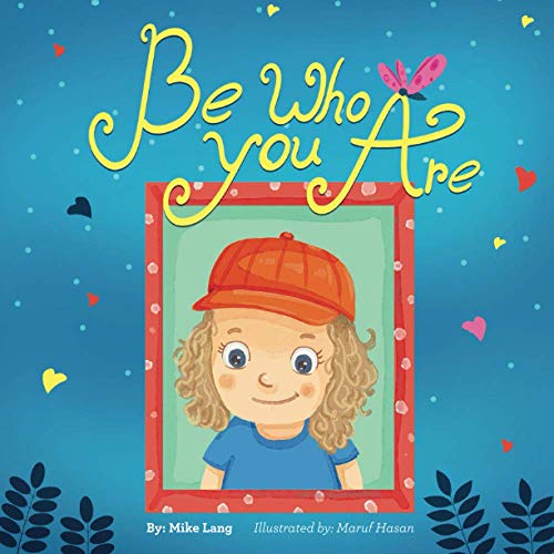 Stock image for Be Who You Are: A book about self-determination that helps children develop a sense of control over their lives for sale by Books Unplugged