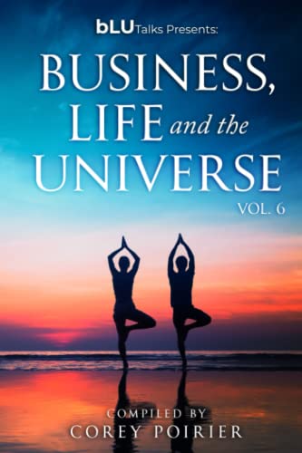 Imagen de archivo de bLU Talks - Business, Life and The Universe - Vol 6 (bLU Talks - Business, Life and the Universe - vol 1) a la venta por Books Unplugged