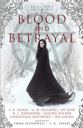 9781777713904: Blood and Betrayal: A Dark Fantasy Anthology: A Zasra Press Anthology