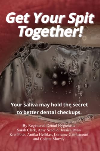Stock image for Get Your Spit Together!: Your saliva may hold the secret to better dental checkups. for sale by GF Books, Inc.