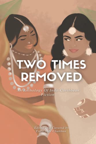 Stock image for Two Times Removed: An Anthology of Indo-Caribbean Fiction for sale by Ergodebooks