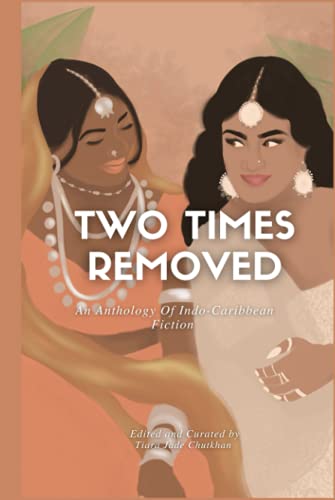 Stock image for Two Times Removed: An Anthology of Indo-Caribbean Fiction for sale by Books Unplugged