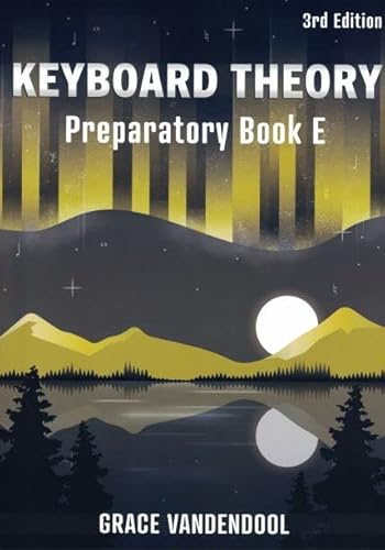 Beispielbild fr Keyboard Theory - Preparatory Book E - 3rd Edition zum Verkauf von GF Books, Inc.