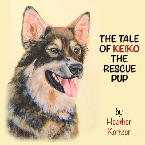 Stock image for The Tale of Keiko the Rescue Pup for sale by ThriftBooks-Atlanta
