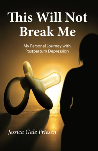 Beispielbild fr This Will Not Break Me: My Personal Journey with Postpartum Depression zum Verkauf von Better World Books