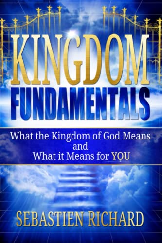 Beispielbild fr Kingdom Fundamentals: What the Kingdom of God Means and What it Means for You zum Verkauf von Front Cover Books