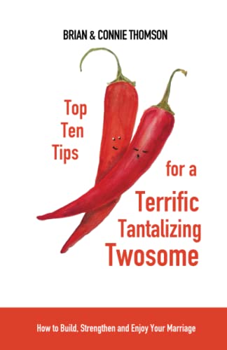 Stock image for Top 10 Tips for a Terrific Tantalizing Twosome: How to Build, Strengthen, and Enjoy Your Marriage for sale by GF Books, Inc.