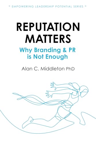 9781777806644: Reputation Matters: Why Branding & PR is Not Enough (Empowering Leadership Potential)