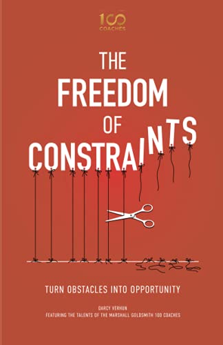 Stock image for The Freedom of Constraints: Turn Obstacles Into Opportunity for sale by ThriftBooks-Reno