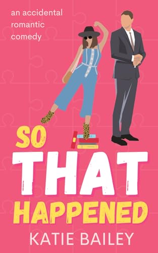

So That Happened: A Romantic Comedy (Donovan Family)
