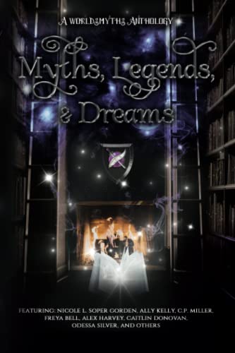 Stock image for Myths, Legends Dreams: A Worldsmyths Anthology (Worldsmyths Anthologies) for sale by Zoom Books Company