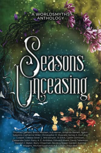 9781777838591: Seasons Unceasing: A Worldsmyths Anthology