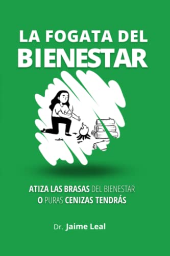 Stock image for La fogata del bienestar: Cómo atizar las brasas del bienestar y encender la llama de la felicidad (Spanish Edition) for sale by BooksRun