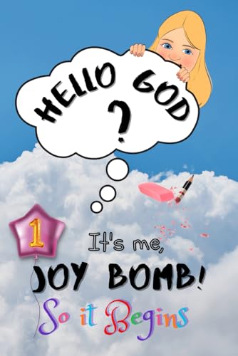 Beispielbild fr So It Begins: Hello God? It's Me, Joy Bomb - Children's Chapter Book Fiction for 8-12 - Silly but Serious Too! zum Verkauf von GreatBookPrices