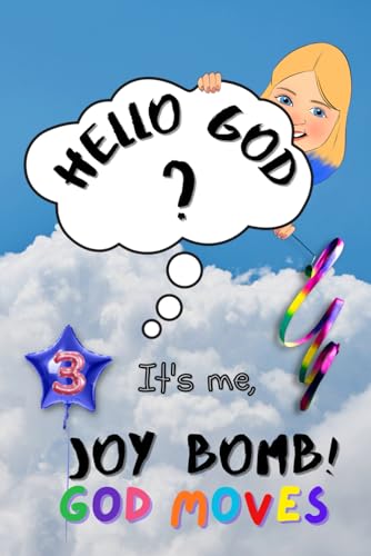 Beispielbild fr God Moves: Hello God? Its Me, Joy Bomb! - Children's Chapter Book Fiction for 8-12 - Silly but Serious Too! zum Verkauf von WorldofBooks