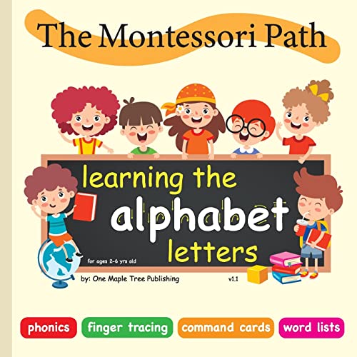 Stock image for The Montessori Path: Learning the alphabet letters: Reading through phonics, finger tracing, command cards and word lists. for sale by GF Books, Inc.