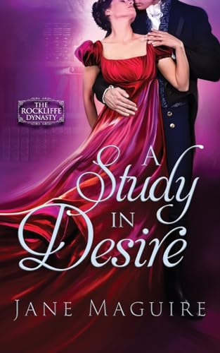 Stock image for A Study in Desire: The Rockliffe Dynasty Book 1 for sale by California Books