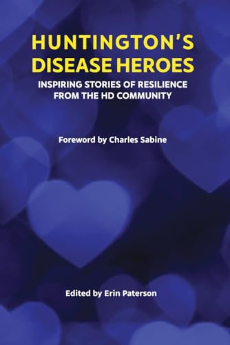 Stock image for Huntington's Disease Heroes: Inspiring Stories of Resilience from the HD Community (Lemonade Life Series) for sale by Book Deals