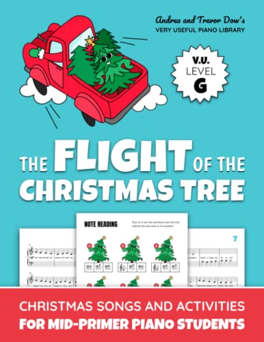 Beispielbild fr The Flight Of The Christmas Tree, V. U. Level G: Christmas Songs and Activities for Mid-Primer Piano Students (Andrea and Trevor Dow's Very Useful Piano Library) zum Verkauf von GF Books, Inc.