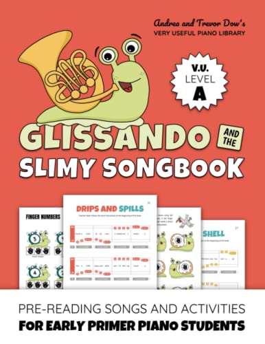 Beispielbild fr Glissando and the Slimy Songbook, V. U. Level A: Pre-Reading Songs and Activities for Early Primer Piano Students (Andrea and Trevor Dow's Very Useful Piano Library) zum Verkauf von GF Books, Inc.