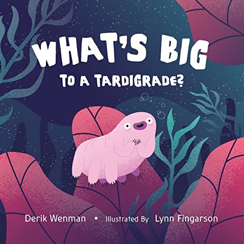 Stock image for What's Big to a Tardigrade? for sale by GreatBookPrices