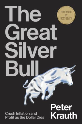 Stock image for The Great Silver Bull: Crush Inflation and Profit as the Dollar Dies for sale by GreatBookPrices