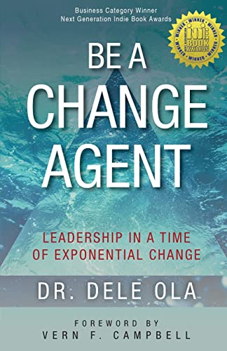 

Be a Change Agent: Leadership in a Time of Exponential Change
