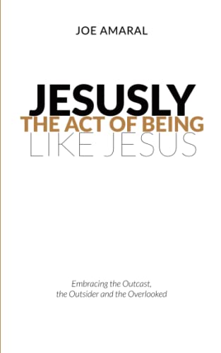 Stock image for Jesusly: The Act of Being Like Jesus for sale by Zoom Books Company