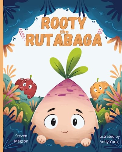 Stock image for Rooty the Rutabaga: A Story About Vegetables, Inclusion and Seeing the Sunny Side of Life for sale by ThriftBooks-Dallas