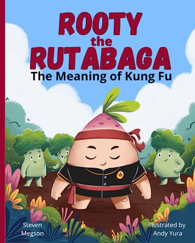 Stock image for Rooty the Rutabaga: The Meaning of Kung Fu for sale by ThriftBooks-Atlanta