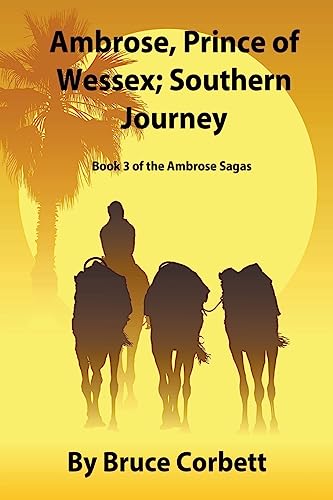 Stock image for Ambrose, Prince of Wessex; Southern Journey (The Ambrose Sagas) for sale by California Books