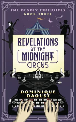 Beispielbild fr Revelations at the Midnight Circus: The Deadly Exclusives Trilogy - Book 3 zum Verkauf von Book Deals