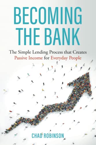 Imagen de archivo de Becoming the Bank: The Simple Lending Process that Creates Passive Income for Everyday People a la venta por SecondSale
