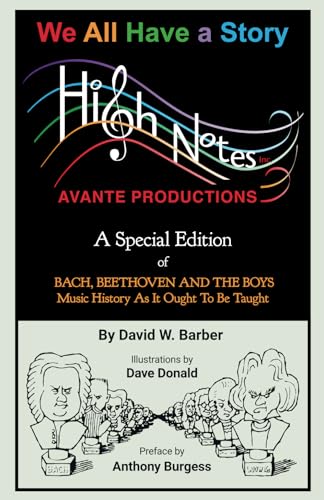 Stock image for We All Have a Story: High Notes Avante Special Edition of Bach, Beethoven and the Boys for sale by Book Deals