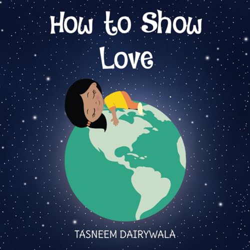 Stock image for How to Show Love: An Illustrated Children's Book About Sharing Affection and Kindness for sale by Books Unplugged