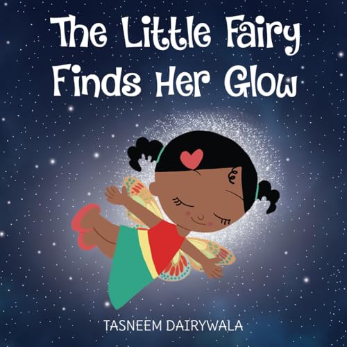 Stock image for The Little Fairy Finds Her Glow: An Illustrated Children's Book About Courage and Kindness (The Little Creatures Find Their Magic) for sale by Books Unplugged