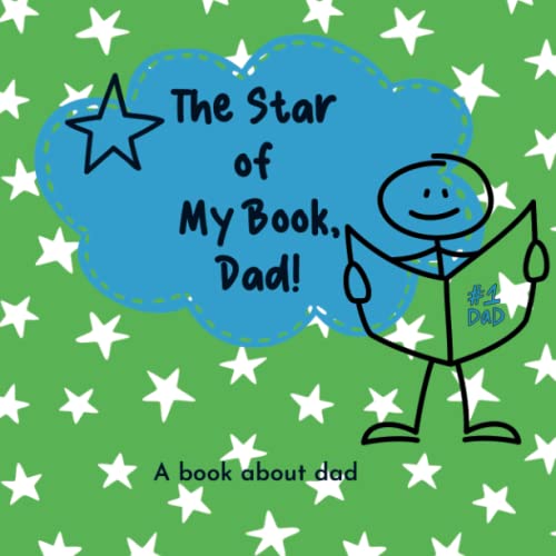 Stock image for The Star of My Book, Dad!: A Child's Journal of Love, Gratitude, and Memories of Dad (The Star My Book Series) for sale by GF Books, Inc.