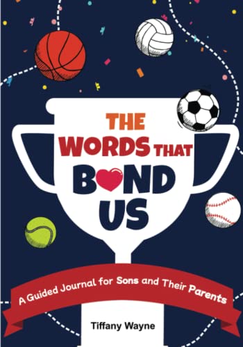 Beispielbild fr The Words That Bond Us: A Guided Journal for Sons and Their Parents zum Verkauf von GF Books, Inc.