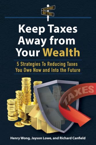Stock image for Keep Taxes Away From Your Wealth: 5 Strategies for Reducing Taxes You Owe Now and Into the Future for sale by GF Books, Inc.