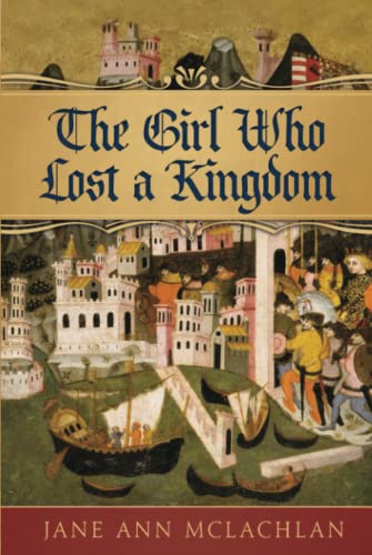 Beispielbild fr The Girl Who Lost A Kingdom (The Kingdom of Naples) zum Verkauf von GF Books, Inc.