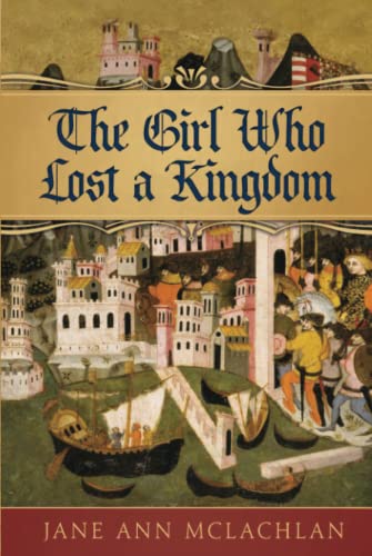 Imagen de archivo de The Girl Who Lost A Kingdom (The Kingdom of Naples) a la venta por GF Books, Inc.