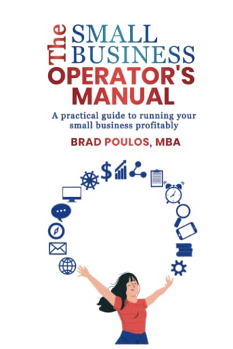 Stock image for The Small Business Operator's Manual: The Practical Guide to Running your Small Business Profitably for sale by Books Unplugged
