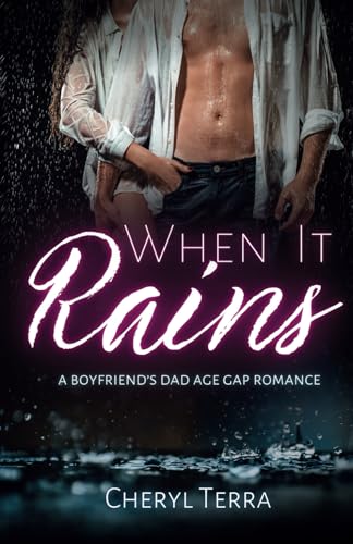 Beispielbild fr When It Rains: A Boyfriend's Dad Age Gap Romantic Drama zum Verkauf von ThriftBooks-Dallas