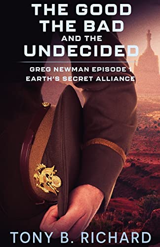Stock image for The Good, The Bad, and The Undecided: Greg Newman: Episode 1 (Earth's Secret Alliance) for sale by Books Unplugged