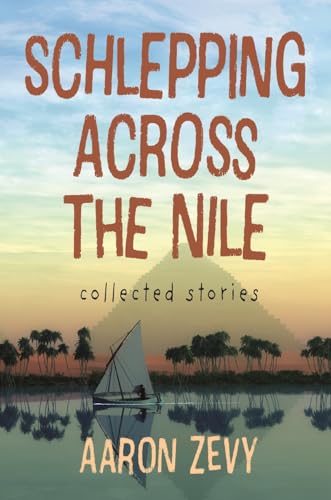 Beispielbild fr Schlepping Across the Nile: Collected Stories zum Verkauf von ThriftBooks-Dallas